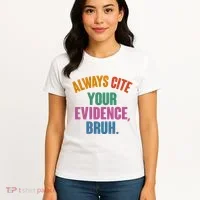 Funny Always Cite Your Evidence Bruh Women's T-Shirt thumb 4