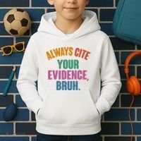 Funny Always Cite Your Evidence Bruh Kids Hoodie thumb 2