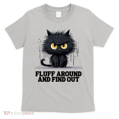 Funny Angry Cat Fluff Around And Find Out Cute Gift T-Shirt
