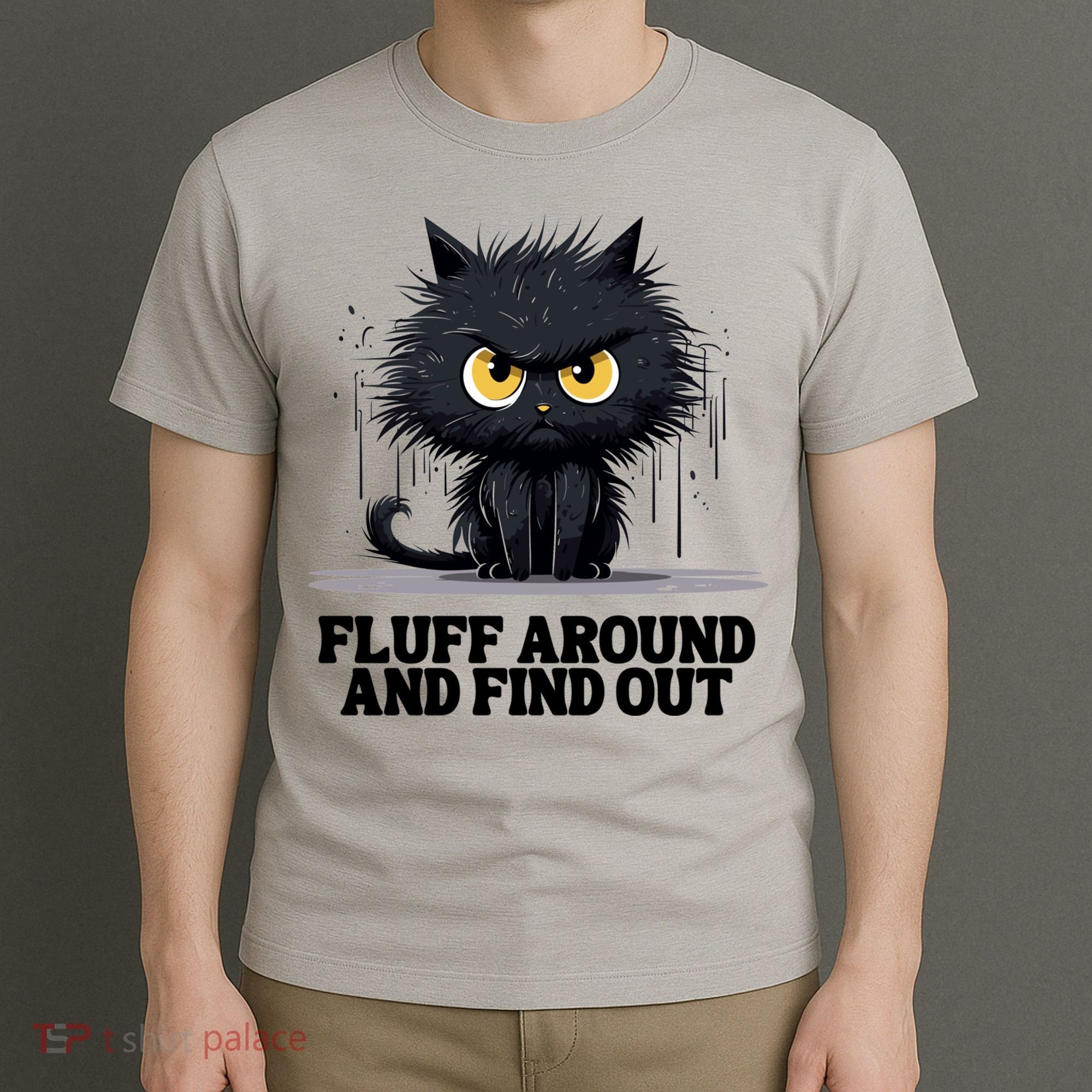 Funny Angry Cat Fluff Around And Find Out Cute Gift T-Shirt