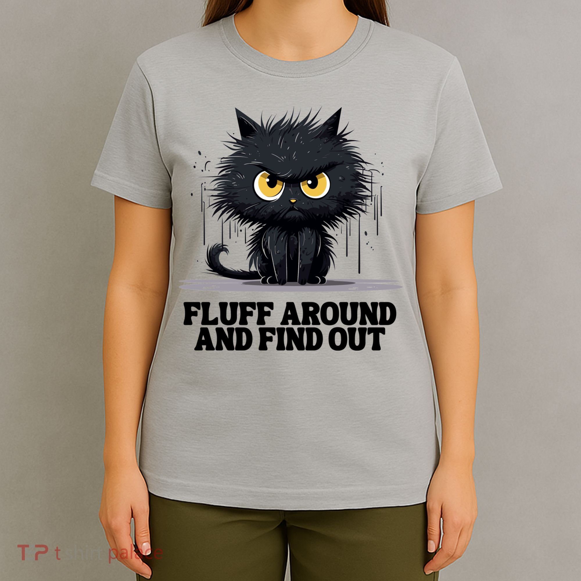 Funny Angry Cat Fluff Around And Find Out Cute Gift T-Shirt