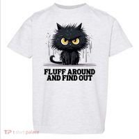 Funny Angry Cat Fluff Around And Find Out Cute Gift Toddler T-Shirt thumb 0