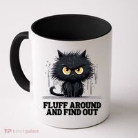 Funny Angry Cat Fluff Around And Find Out Cute Gift Coffee Mug thumb 0