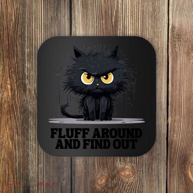 Funny Angry Cat Fluff Around And Find Out Cute Gift Coaster