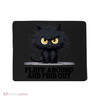 Funny Angry Cat Fluff Around And Find Out Cute Gift Mousepad