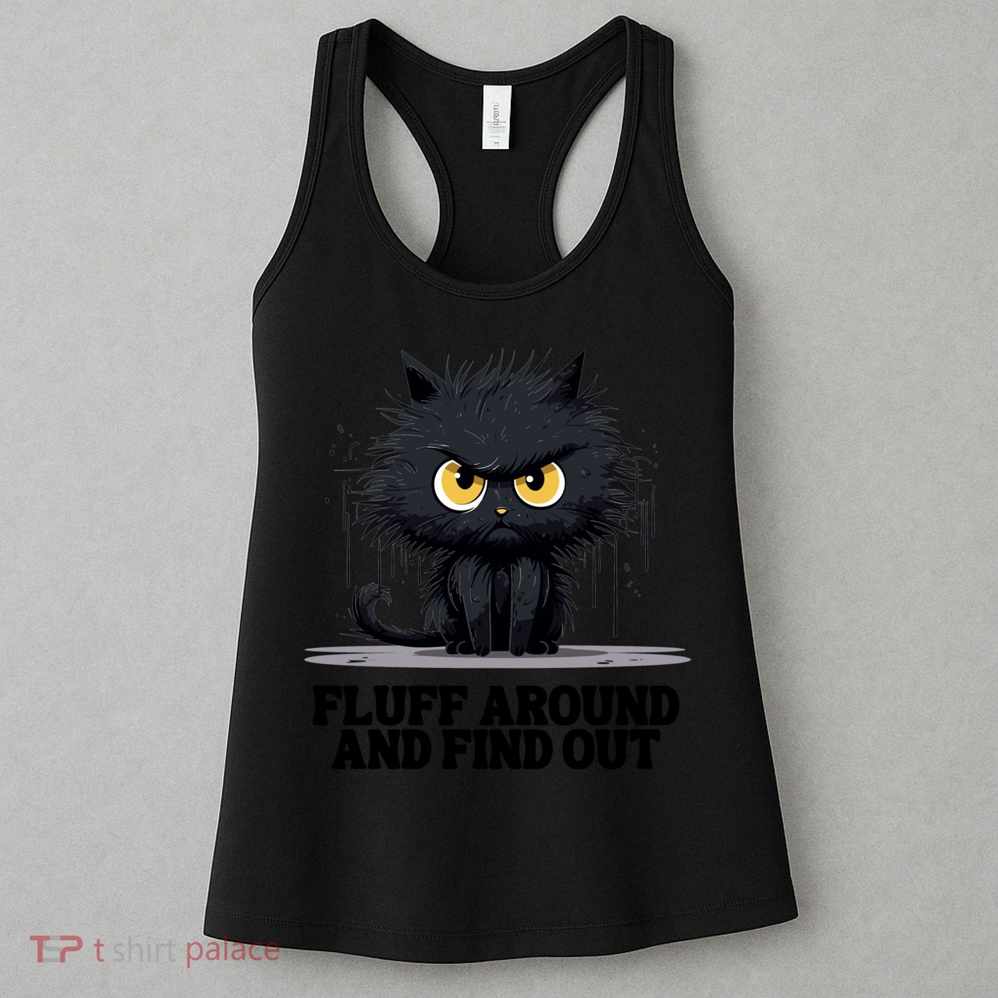 Funny Angry Cat Fluff Around And Find Out Cute Gift Women's Tank Top