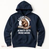 Funny A Clean Beaver Always Gets More Wood Beaver Lover Hoodie thumb 0