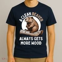 Funny A Clean Beaver Always Gets More Wood Beaver Lover T-Shirt thumb 3