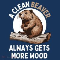 Funny A Clean Beaver Always Gets More Wood Beaver Lover Toddler Hoodie thumb 2