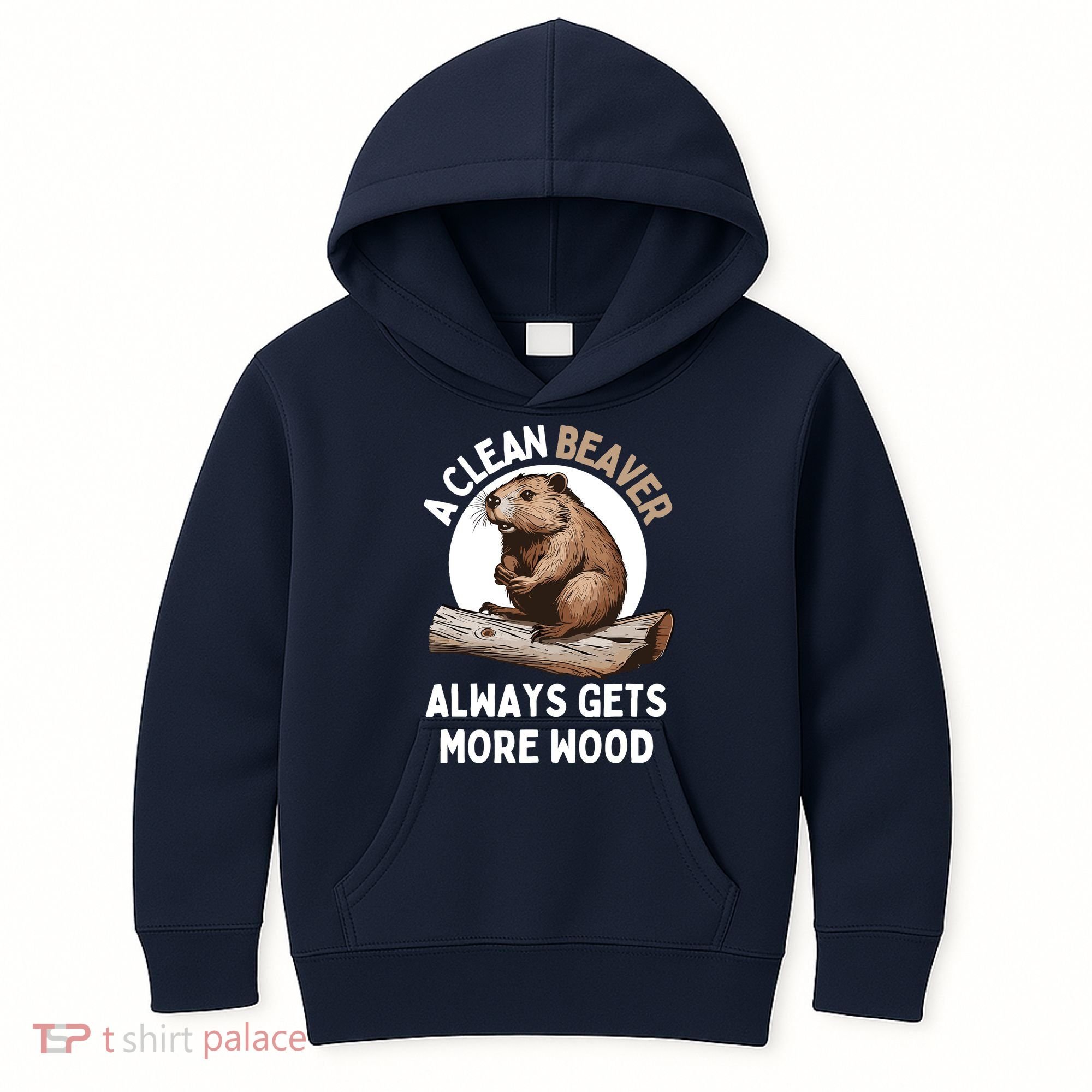 Funny A Clean Beaver Always Gets More Wood Beaver Lover Kids Hoodie