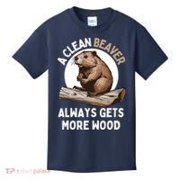 Funny A Clean Beaver Always Gets More Wood Beaver Lover Kids T-Shirt thumb 0