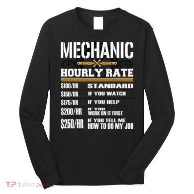 Funny Auto Car Mechanic Hourly Rate Best Gift Idea Long Sleeve Shirt