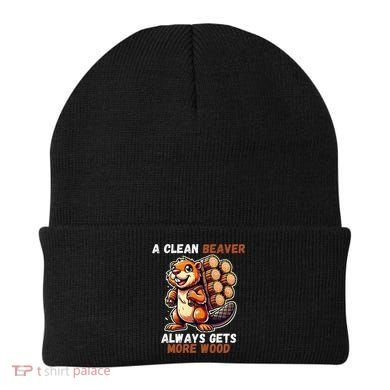 Funny A Clean Beaver Always Gets More Wood Beanie