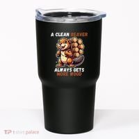 Funny A Clean Beaver Always Gets More Wood Tumbler thumb 0