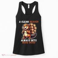 Funny A Clean Beaver Always Gets More Wood Women's Tank Top thumb 0