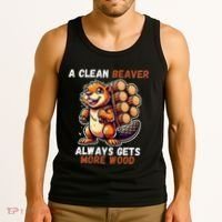 Funny A Clean Beaver Always Gets More Wood Tank Top thumb 3