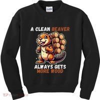Funny A Clean Beaver Always Gets More Wood Kids Sweatshirt thumb 0