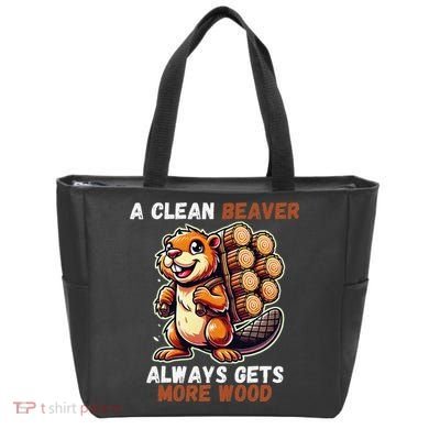 Funny A Clean Beaver Always Gets More Wood Tote Bag