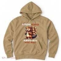 Funny A Clean Beaver Always Gets More Wood Hoodie thumb 0