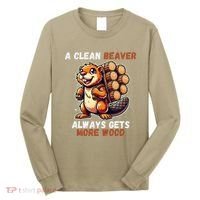 Funny A Clean Beaver Always Gets More Wood Long Sleeve Shirt thumb 0