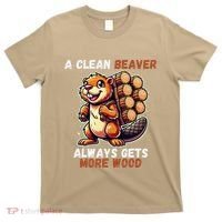 Funny A Clean Beaver Always Gets More Wood T-Shirt thumb 0