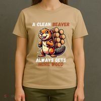Funny A Clean Beaver Always Gets More Wood T-Shirt thumb 4