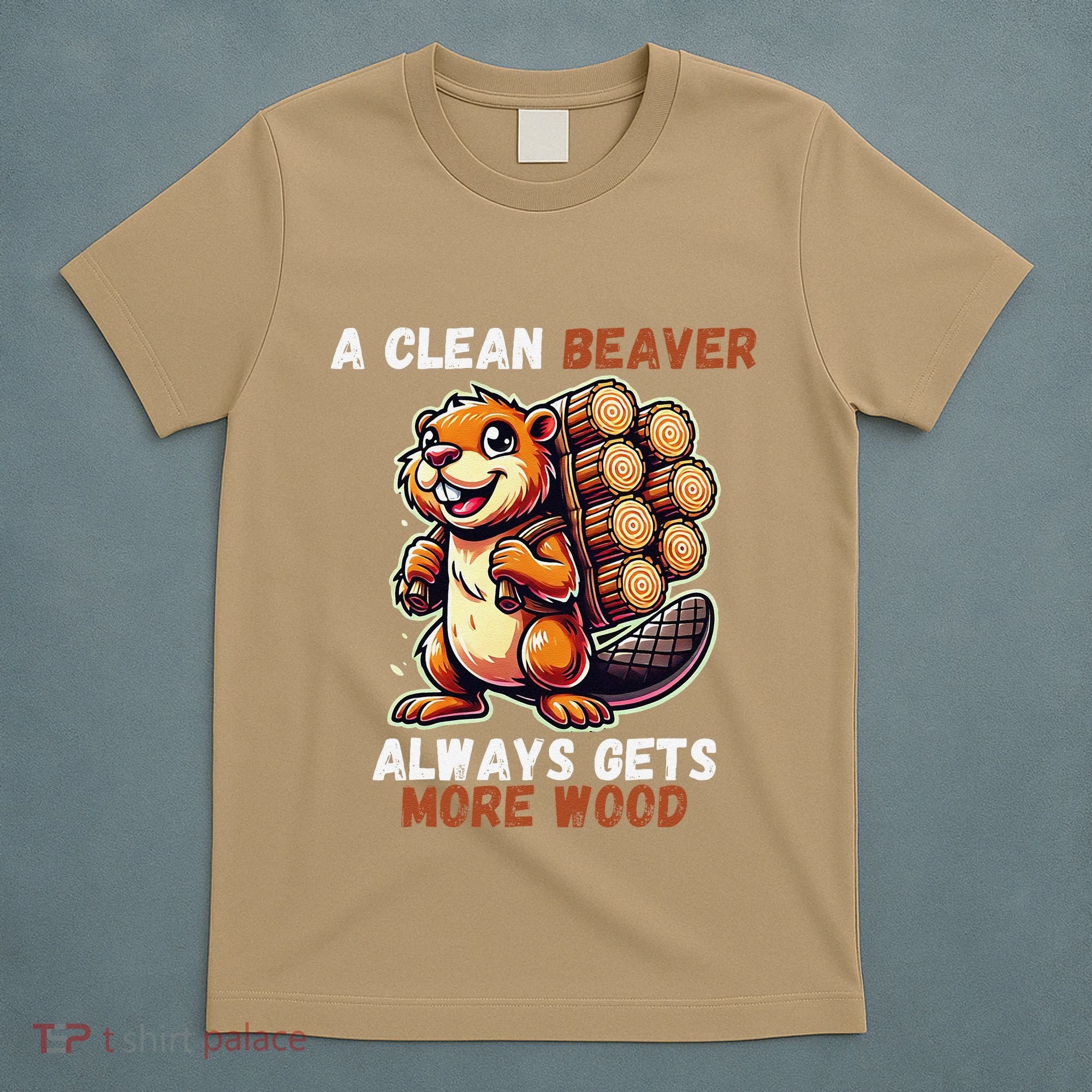 Funny A Clean Beaver Always Gets More Wood T-Shirt