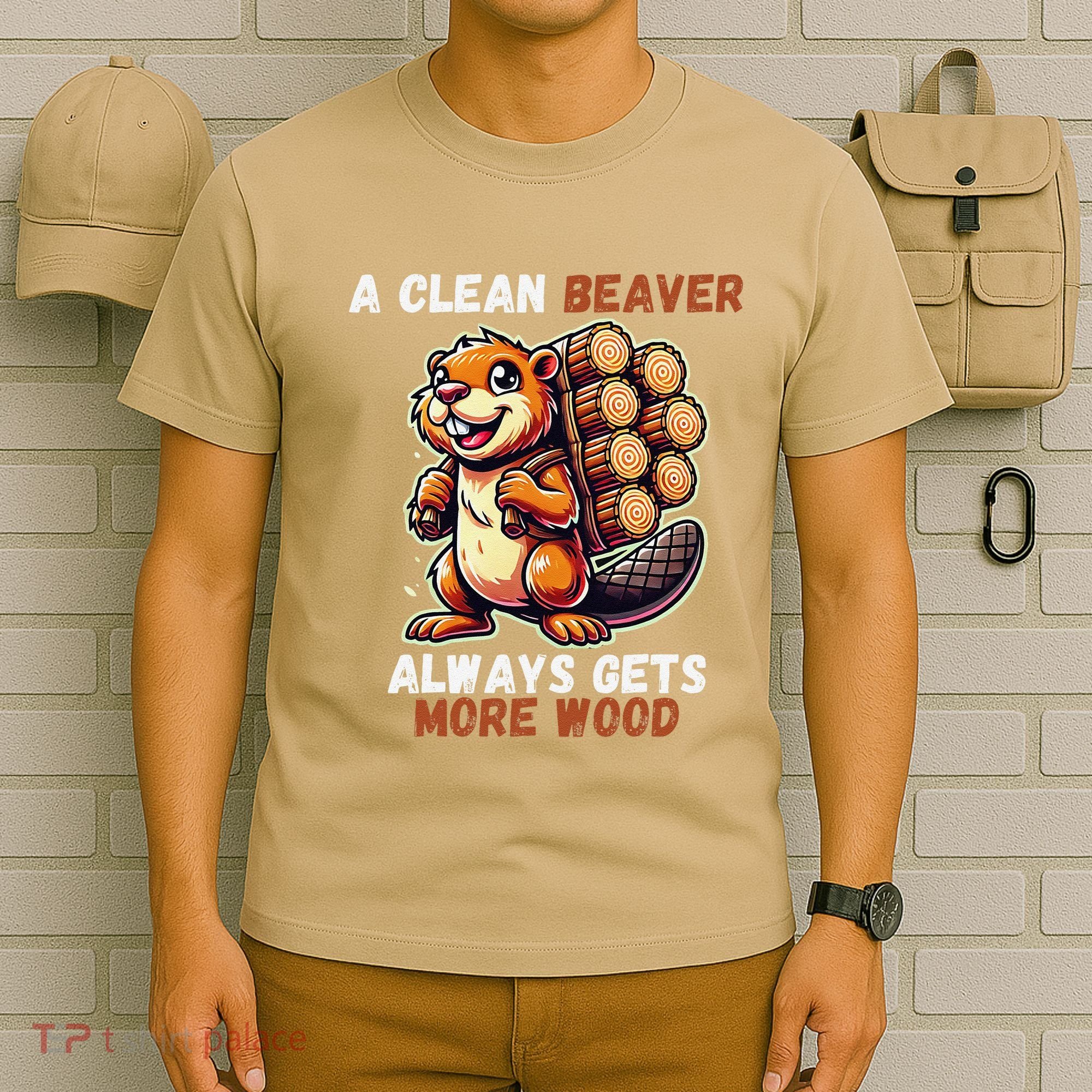 Funny A Clean Beaver Always Gets More Wood T-Shirt