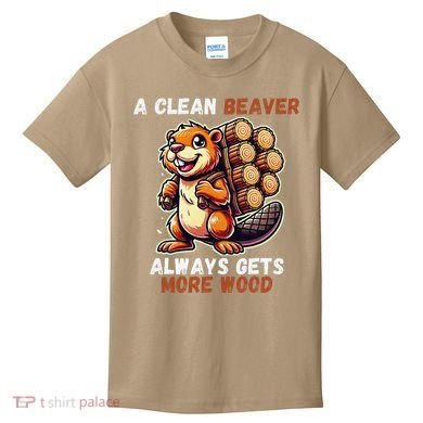Funny A Clean Beaver Always Gets More Wood Kids T-Shirt