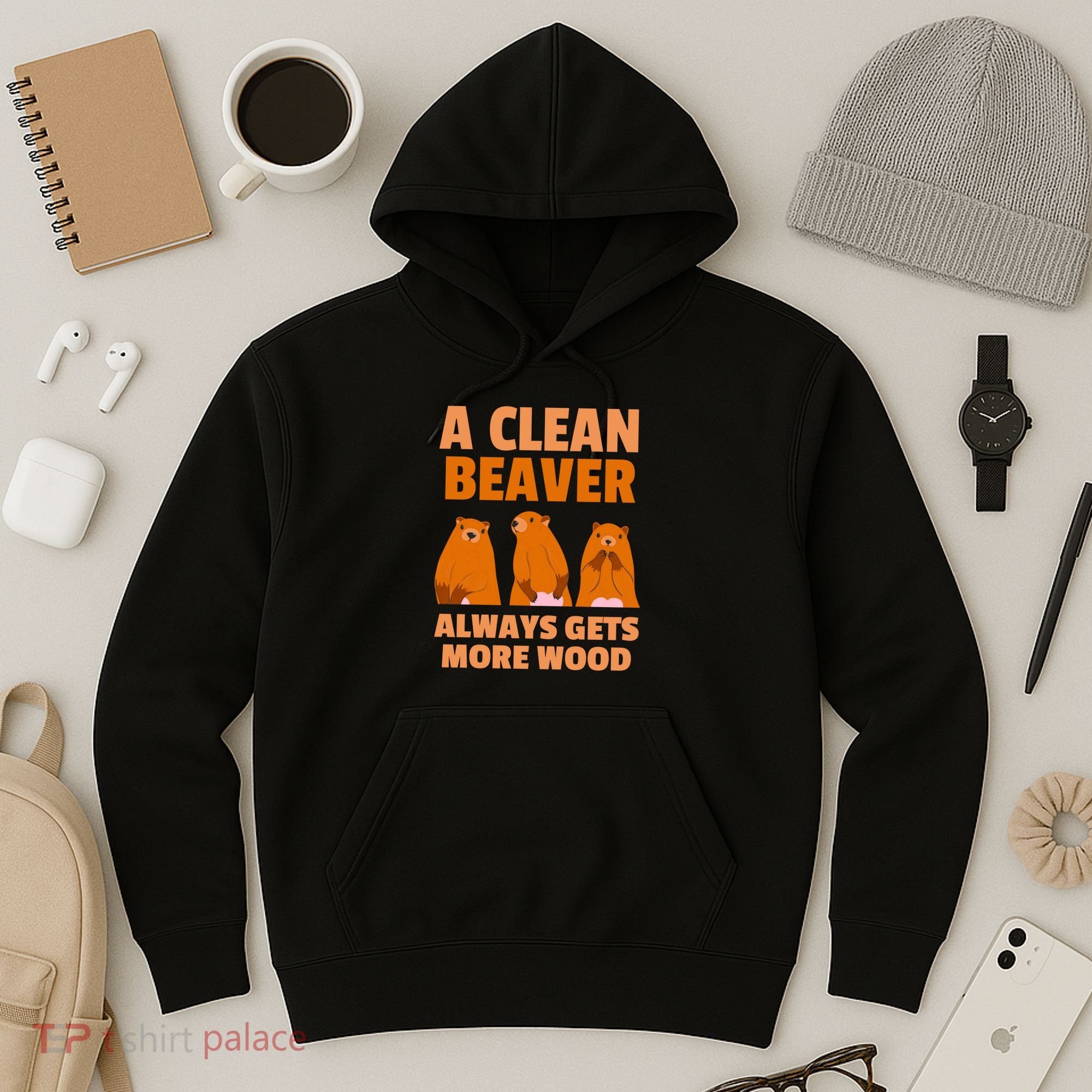 Funny A Clean Beaver Always Gets More Wood Joke Sarcastic Hoodie