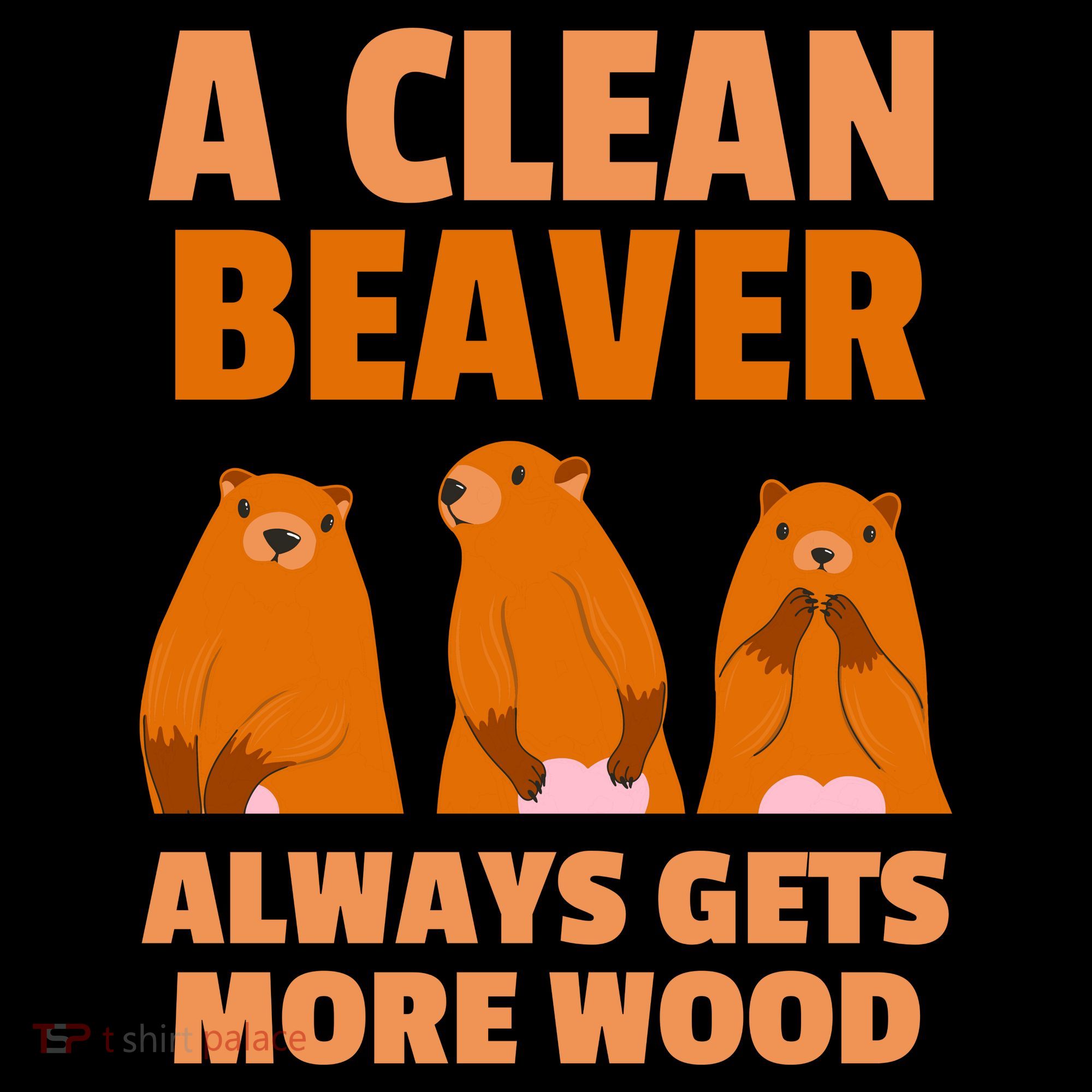 Funny A Clean Beaver Always Gets More Wood Joke Sarcastic Coffee Mug