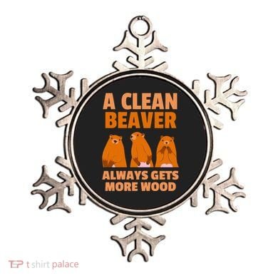 Funny A Clean Beaver Always Gets More Wood Joke Sarcastic Ornament