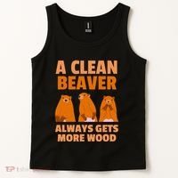 Funny A Clean Beaver Always Gets More Wood Joke Sarcastic Tank Top thumb 2