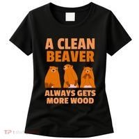 Funny A Clean Beaver Always Gets More Wood Joke Sarcastic Women's T-Shirt thumb 0