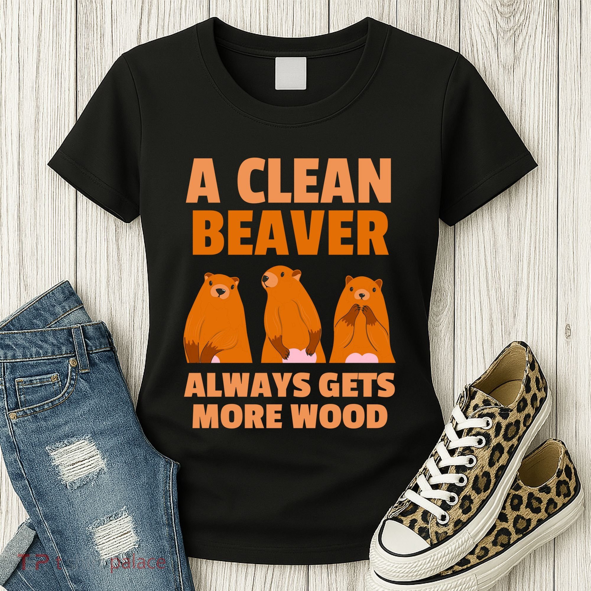 Funny A Clean Beaver Always Gets More Wood Joke Sarcastic Women's T-Shirt