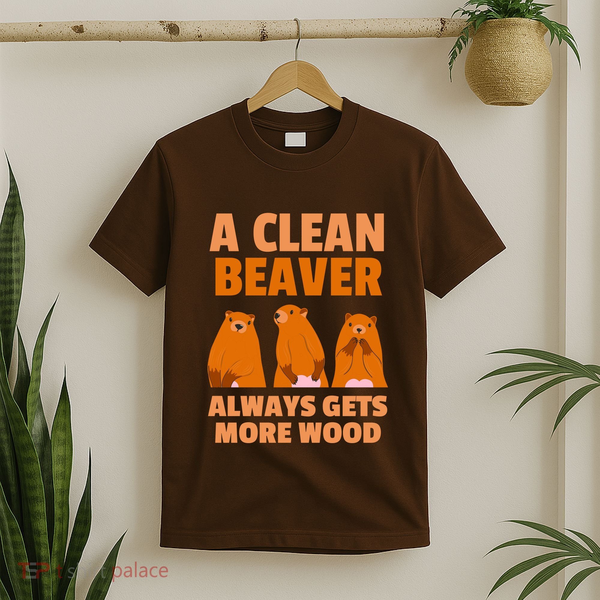 Funny A Clean Beaver Always Gets More Wood Joke Sarcastic T-Shirt