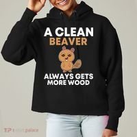 Funny A Clean Beaver Always Gets More Wood Joke Sarcastic Ladies Heavyweight Boxy Pullover Hoodie thumb 0
