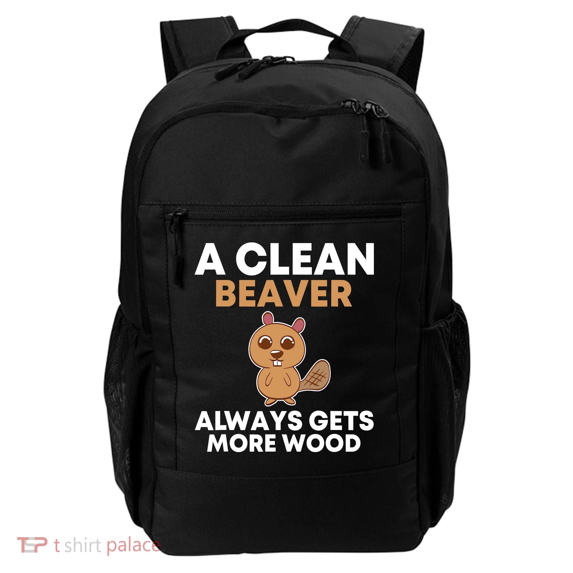 Funny A Clean Beaver Always Gets More Wood Joke Sarcastic Backpack