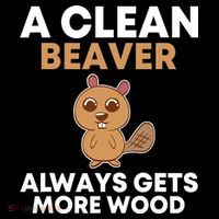 Funny A Clean Beaver Always Gets More Wood Joke Sarcastic Coffee Mug thumb 5