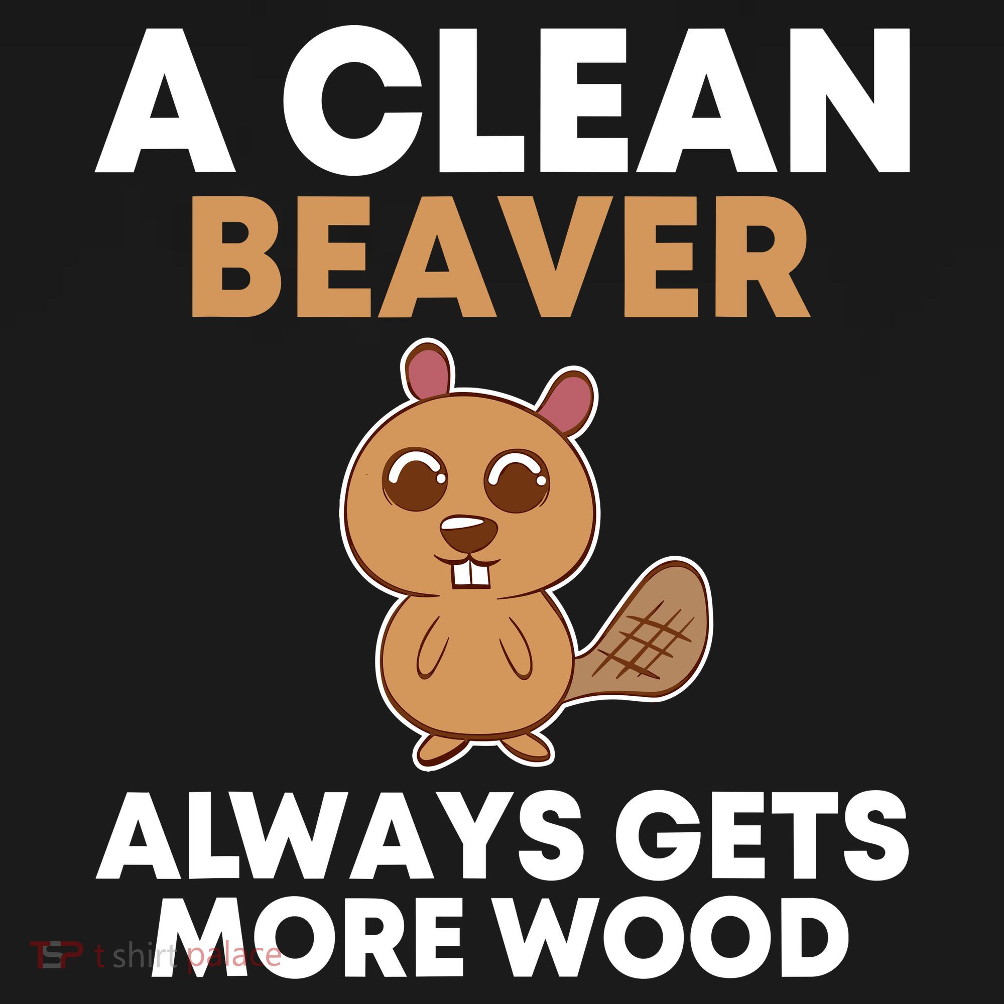 Funny A Clean Beaver Always Gets More Wood Joke Sarcastic Mousepad