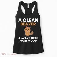 Funny A Clean Beaver Always Gets More Wood Joke Sarcastic Women's Tank Top thumb 0