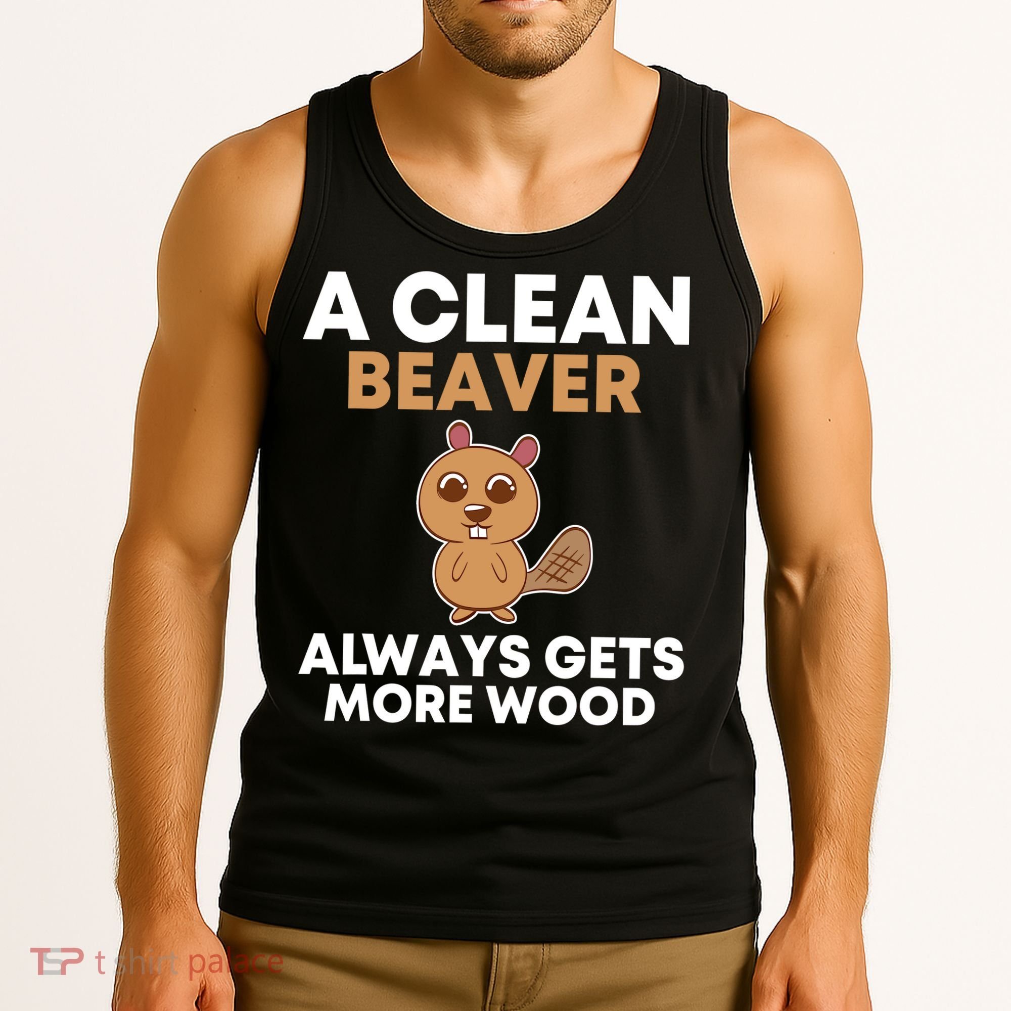 Funny A Clean Beaver Always Gets More Wood Joke Sarcastic Tank Top