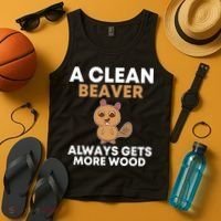 Funny A Clean Beaver Always Gets More Wood Joke Sarcastic Tank Top thumb 4