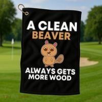 Funny A Clean Beaver Always Gets More Wood Joke Sarcastic Golf Towel thumb 1