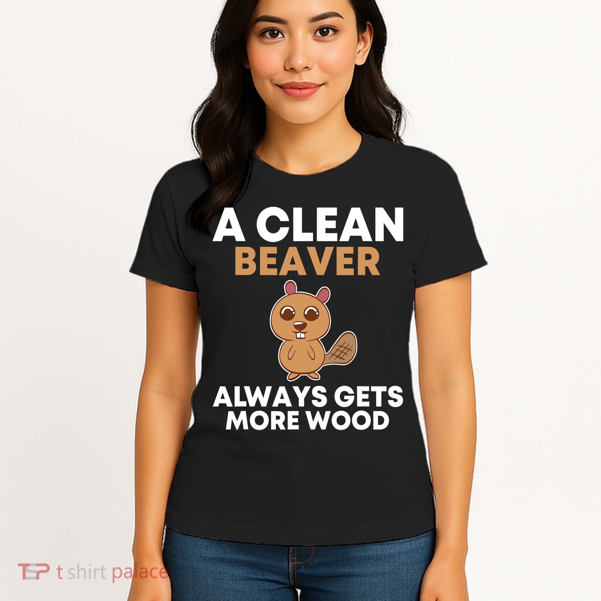Funny A Clean Beaver Always Gets More Wood Joke Sarcastic Women's T-Shirt