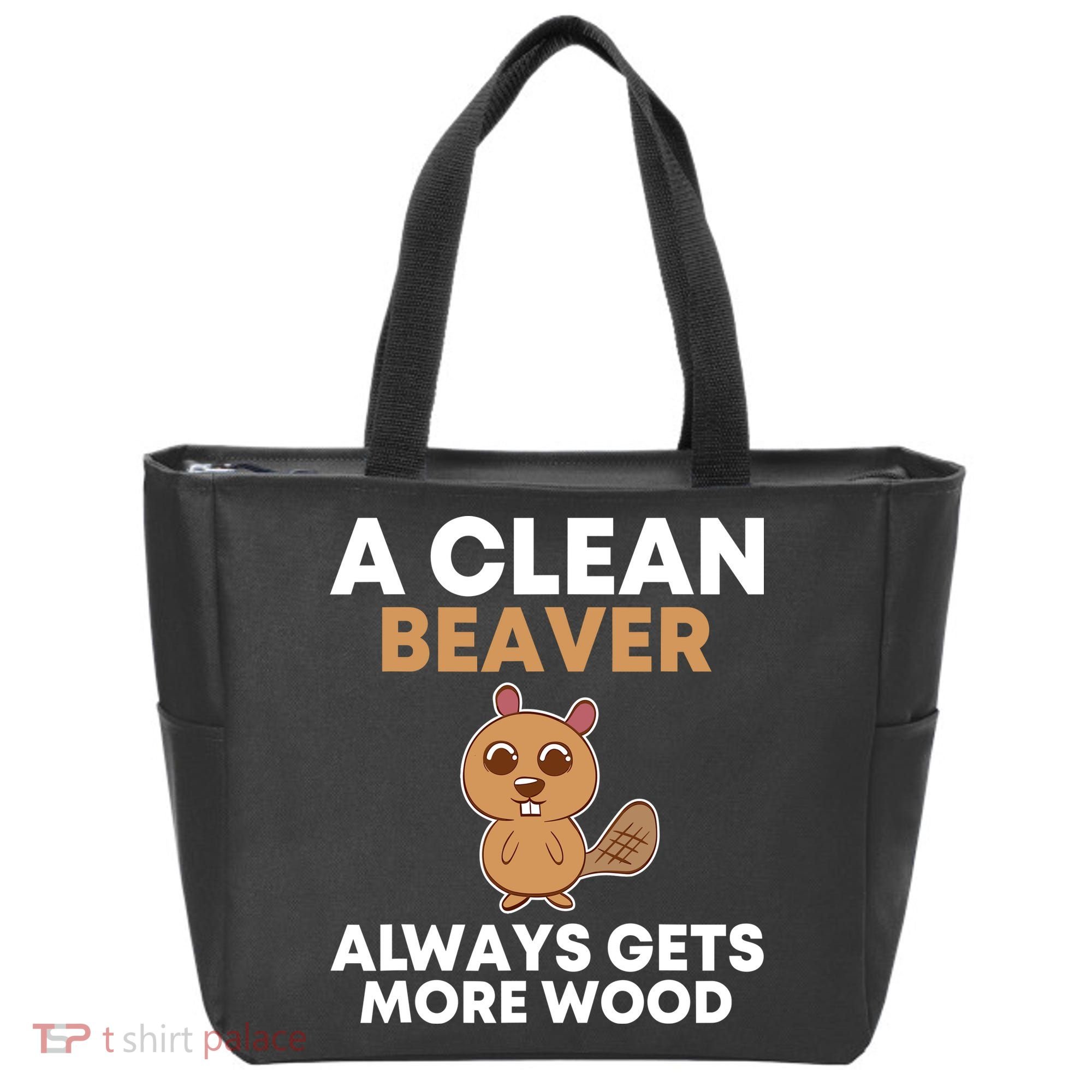Funny A Clean Beaver Always Gets More Wood Joke Sarcastic Tote Bag