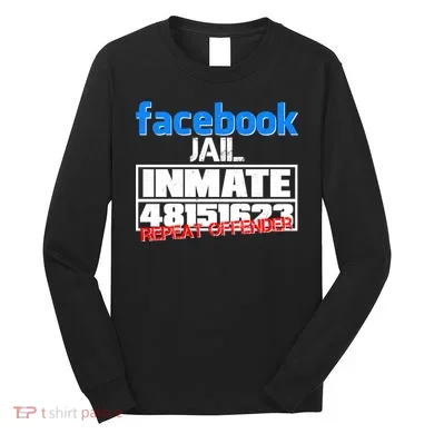 Facebook Jail Repeat Offender Long Sleeve Shirt