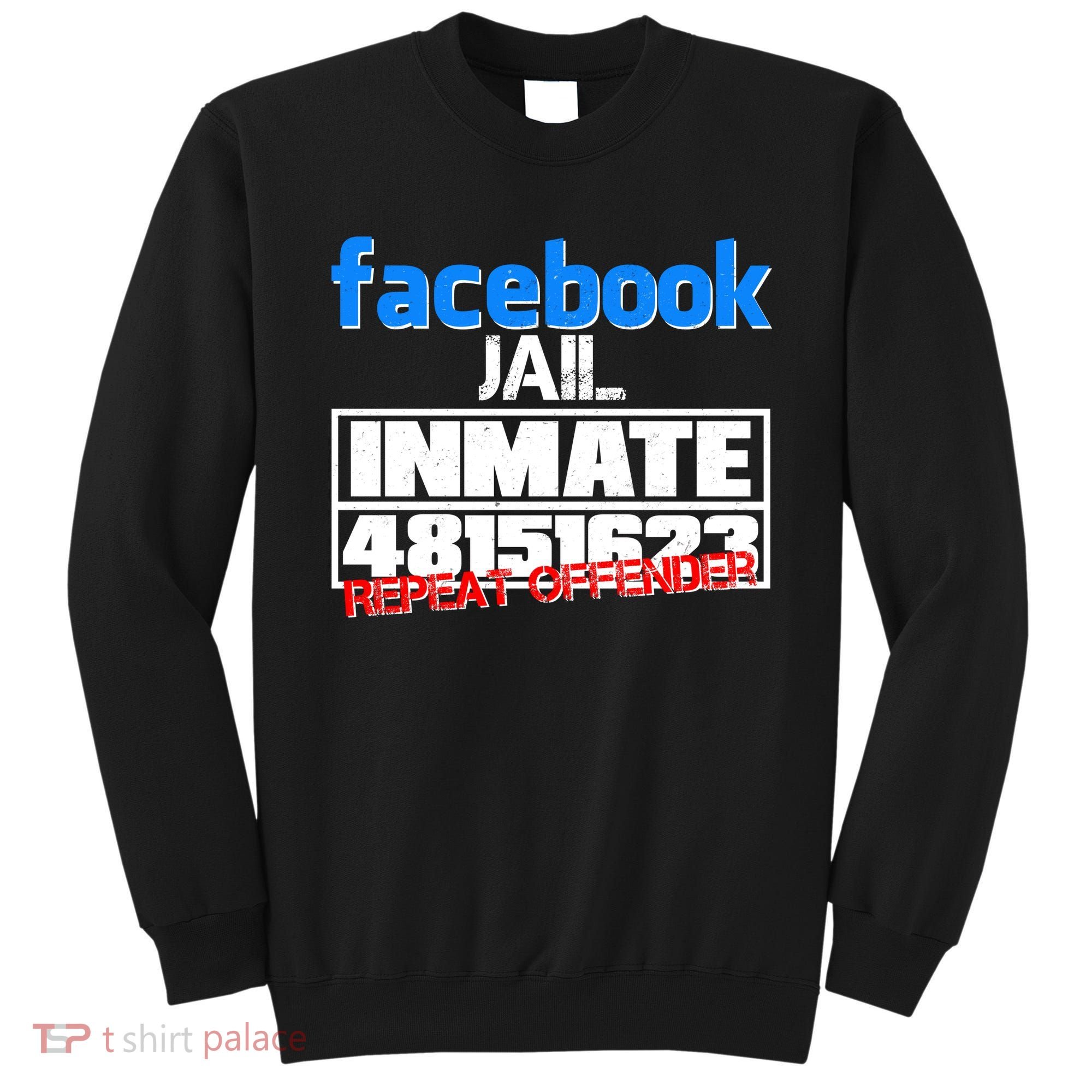 Facebook Jail Repeat Offender Sweatshirt