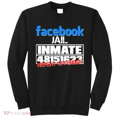 Facebook Jail Repeat Offender Sweatshirt