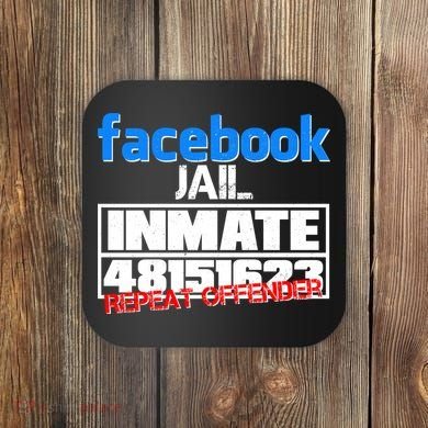 Facebook Jail Repeat Offender Coaster